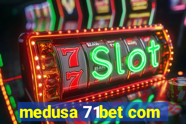 medusa 71bet com